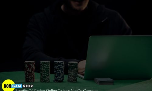 Benefits Of Playing Online Casinos Not On Gamstop