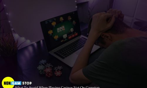 What To Avoid When Playing Casinos Not On Gamstop